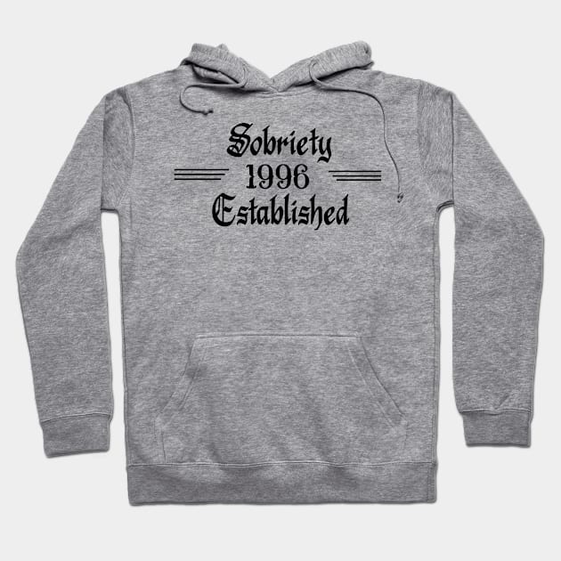 Sobriety Established 1996 Hoodie by JodyzDesigns